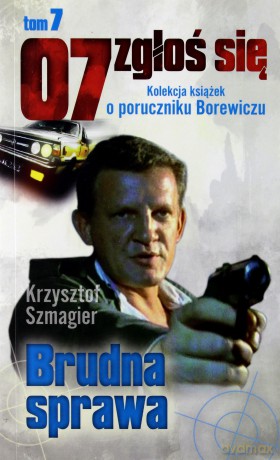 07 zgłoś się tom 07: Brudna sprawa - Krzysztof Szmagier [KSIĄŻKA]