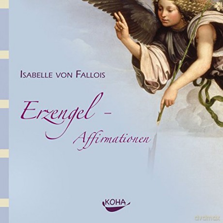 Fallois, Isabelle von: Erzengel-Affirmationen (CD) [CD]