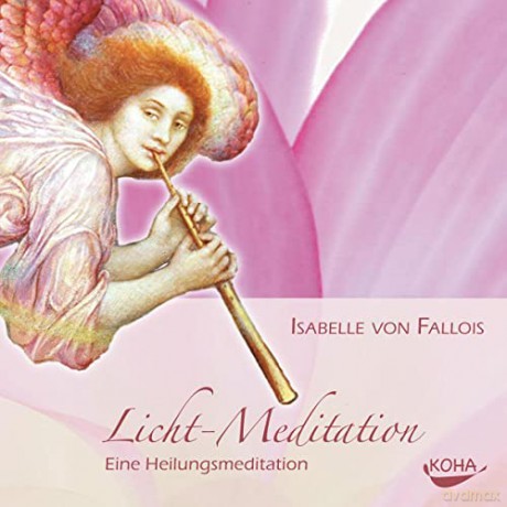 Fallois, Isabelle von: Licht Meditation - Eine Hei [CD]