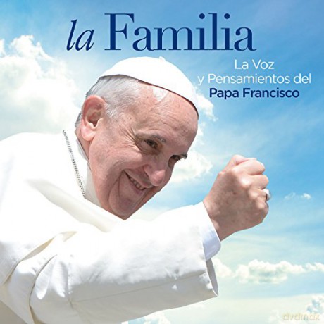 Papa Francisco: Familia La Voz Y Pensamientos Del Papa Francisco [CD]