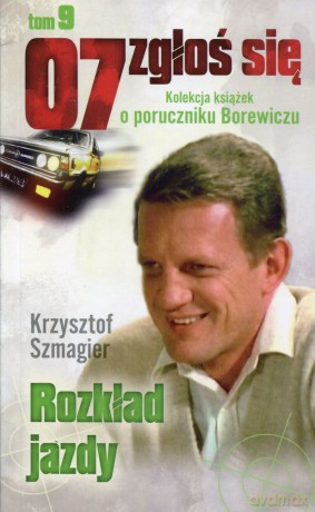 07 zgłoś się tom 09: Rozkład jazdy - Krzysztof Szmagier [KSIĄŻKA]