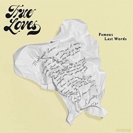 True Loves: Famous Last Words [CD]