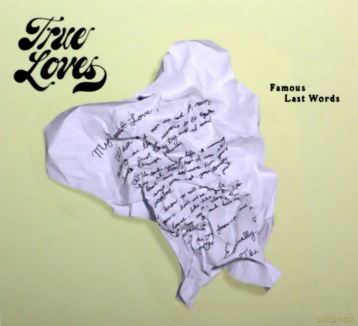 True Loves: Famous Last Words [CD]