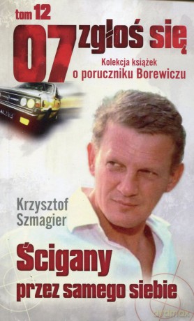 07 zgłoś się tom 12: Ścigany przez samego siebie - Krzysztof Szmagier [KSIĄŻKA]
