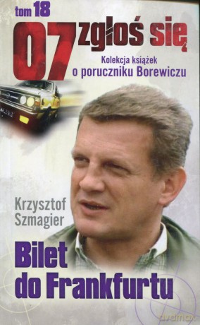 07 zgłoś się tom 18: Bilet do Frankfurtu - Krzysztof Szmagier [KSIĄŻKA]