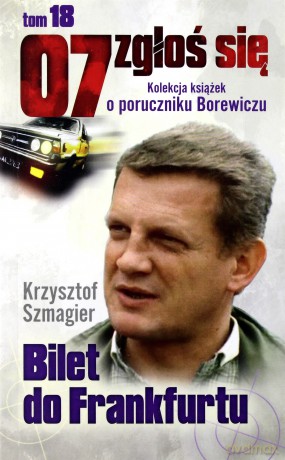 07 zgłoś się tom 18: Bilet do Frankfurtu - Krzysztof Szmagier [KSIĄŻKA]