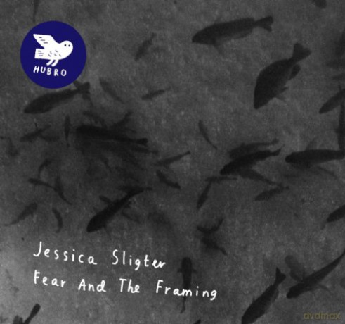 Jessica Sligter: Fear And The Framing [CD]