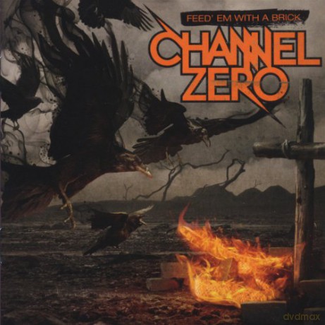 Channel Zero: Feed 'em With a Brick [CD]