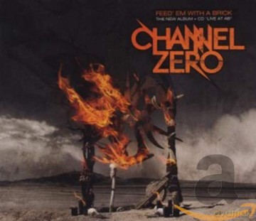 Channel Zero: Feed 'em With a Brick (Limited) [2CD]
