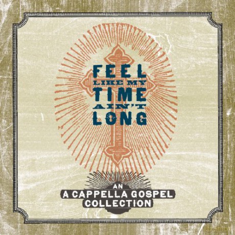 Feel Like My Time Ain'T Long [CD]