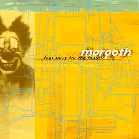 Morgoth: Feel Sorry For The Fanatic [CD]