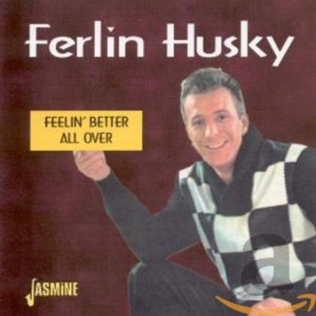 Ferlin Husky: Feelin' Better All Over [CD]