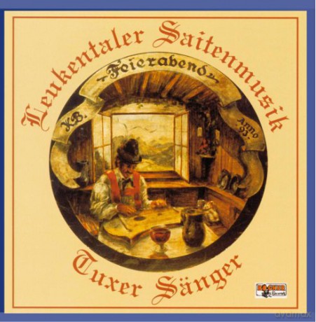 Leukentaler Saitenmusik/Tuxer Sänger: Feierabend [CD]