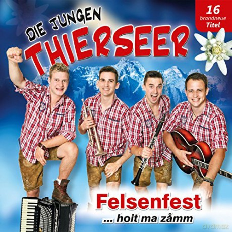 Die Jungen Thierseer: Felsenfest...Hoit Ma Zamm [CD]