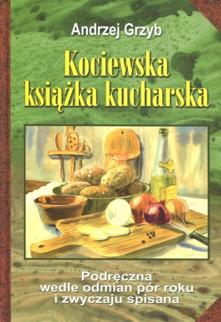 Kociewska książka kucharska - Andrzej Grzyb [KSIĄŻKA]