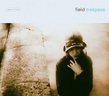 Field: Field-Trespass [CD]