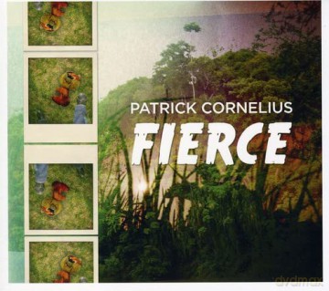 Cornelius Patrick: Fierce [CD]