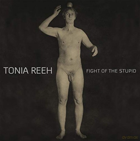 Tonia Reeh: Fight Of The Stupid [CD]