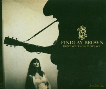 Findlay Brown-Don't You Know I Love You -Digi- [CD]