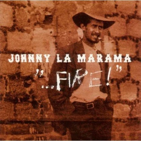 Johnny La Marama: Fire [CD]