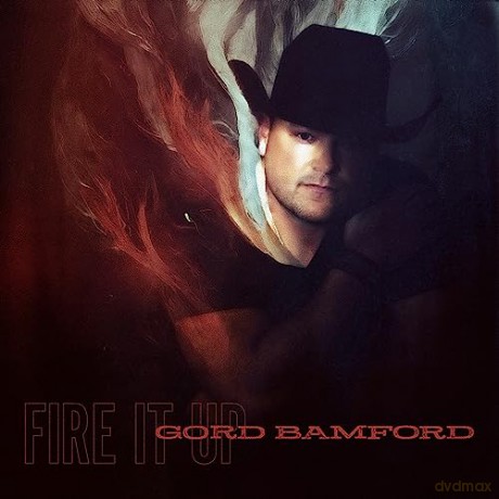 Gord Bamford: Fire It Up [CD]