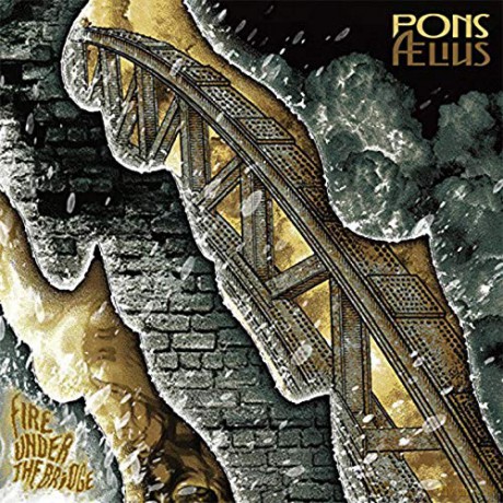 Pons Aelius: Fire Under The Bridge [CD]