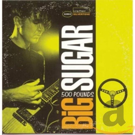 Big Sugar: Five Hundred Pounds [CD]
