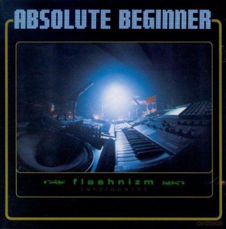 Absolute Beginner: Flashnizm(Stylopath) [CD]