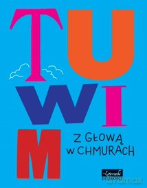 Tuwim Wiersze z głową w chmurach - Julian Tuwim [KSIĄŻKA]