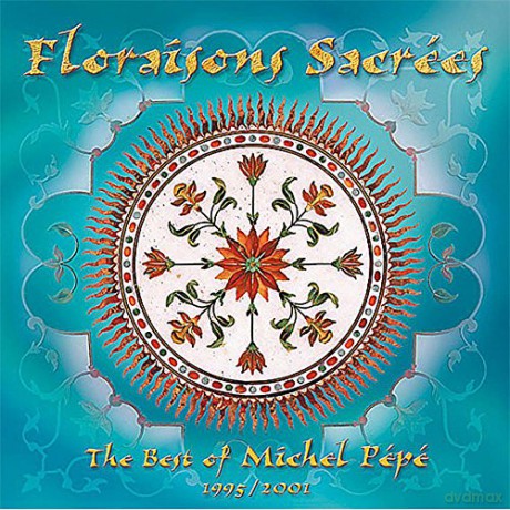 Michel Pépé: Floraisons Sacrees [CD]