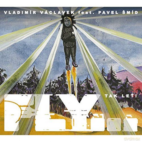 Vladimir Feat. Pavel Smid Vaclavek: Fly - Tak Let! [CD]