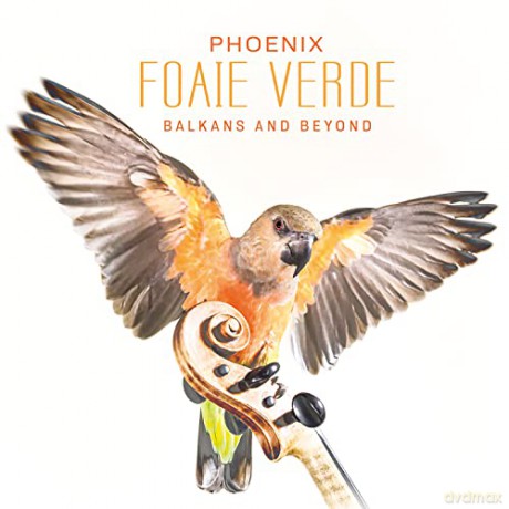 Foaie Verde: Foaie Verde-Phoenix-Balkans And Beyond [CD]