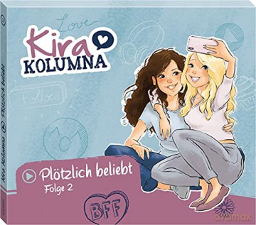 Kira Kolumna: Folge 2:Plötzlich Beliebt! [CD]