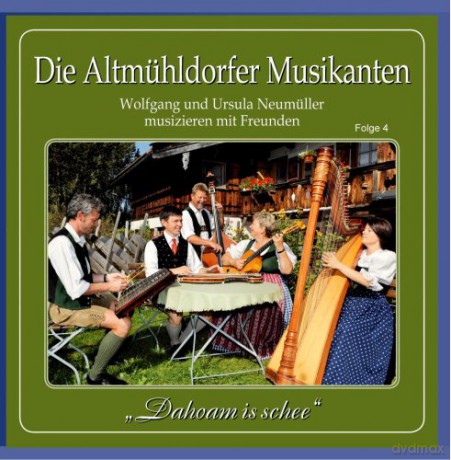 Altmühldorfer Musikanten: Folge 4,Dahoam Is Schee [CD]