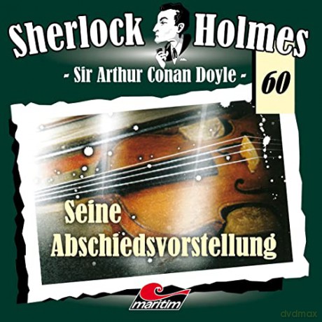 Sherlock Holmes: Folge 60-Seine Abschiedsvorstellung [CD]