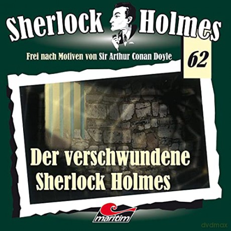 Sherlock Holmes: Folge 62-Der Verschwundene Sherlock Holmes [CD]