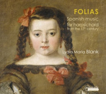 Lydia Maria Blank: Folias-Spanische Musik Für Cembalo Aus Dem 17.Jh [CD]