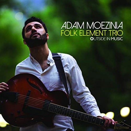 Adam Moezinia: Folk Element Trio [CD]
