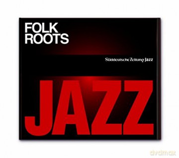 Süddeutsche Zeitung Jazz Cd 02: Folk Roots [CD]