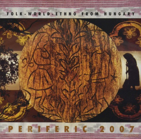Periferic 2007: Folk-World-Ethno from Hungary [CD]