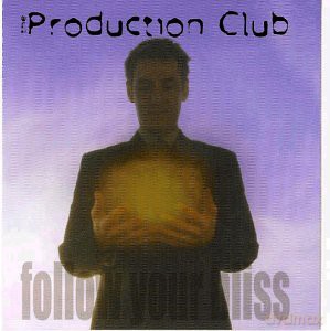 Production Club: Follow Your Bliss [CD]
