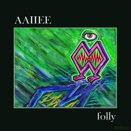 Aaiiee: Folly [CD]