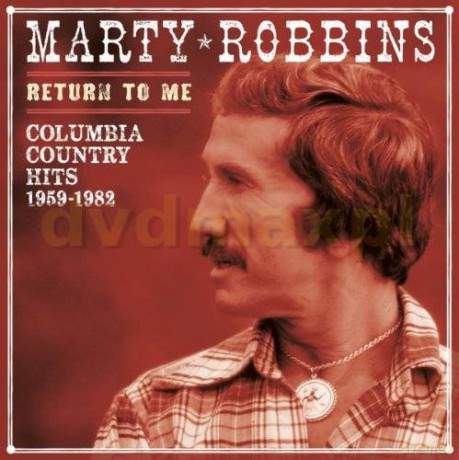 Marty Robbins: Return To Me - Columbia Country Hits 1959-1982 [CD]