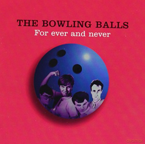 The Bowling Balls: For Ever And Never [2CD]