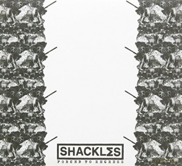 Shackles: Forced To Regress [CD]