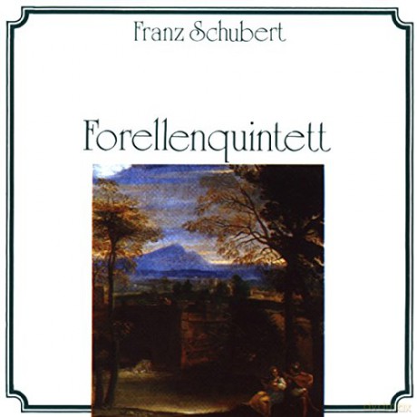 F. Schubert: Forellenquintett [CD]
