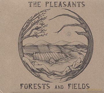 The Pleasants: Forests And Fields [CD]