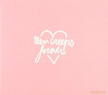 Teen Creeps: Forever [CD]
