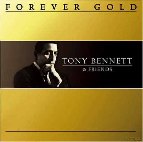 Tony And Friends Bennet: Forever Gold [CD]