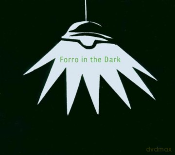 Forro In The Dark: Forro In The Dark [CD]